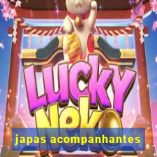 japas acompanhantes